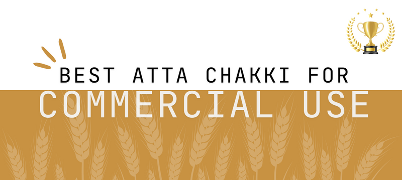 Melhor Atta Chakki para Uso Comercial – Escolha a Máquina Atta Chakki Comercial e Moinho de Farinha Certos para o Seu Negócio